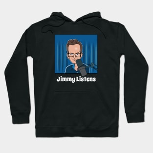 Jimmy Listens Hoodie